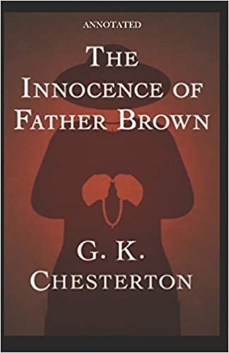 okumak The Innocence of Father Brown (Annotated)