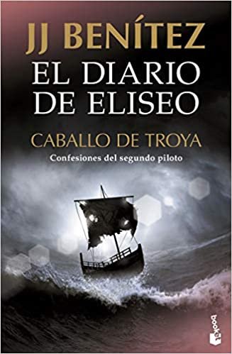 okumak El diario de Eliseo: Caballo de Troya: Confesiones del segundo piloto (Gran Formato)