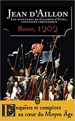 okumak Rome, 1202: La jeunesse de Guilhem d&#39;Ussel (Les aventures de Guilhem d&#39;Ussel, chevalier troubadour (5))