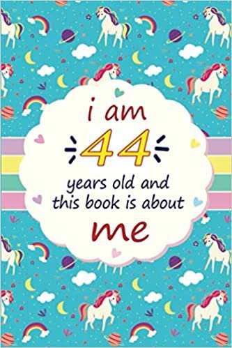 okumak I Am 44 Years Old and This Book is About Me: Happy 44th Birthday, 44 Years Old Gift Ideas for Women, Men, Son, Daughter, mom, dad, Amazing, funny gift ... lockdown gift ideas, Funny Card Alternative.