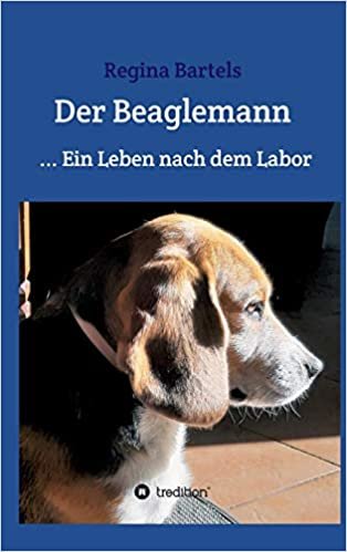 okumak Der Beaglemann: Ein Leben nach dem Labor