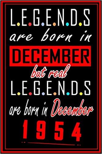 okumak Legends are born in December but real Legends are born in Decembre 1954: Happy66th Birthday, 66 Years Old Gift Ideas for Women, Men, Son, Daughter, ... birthday notebook, Funny Card Alternative