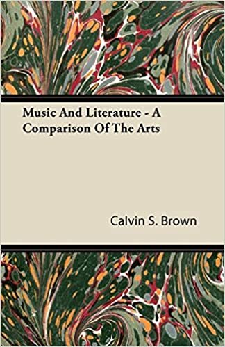 okumak Brown, C: Music and Literature - A Comparison of the Arts