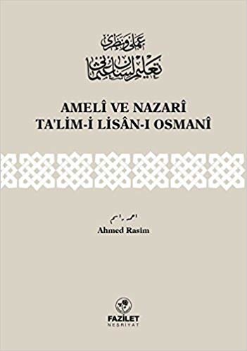 okumak Ameli ve Nazari Ta’lim-i Lisan-ı Osmani