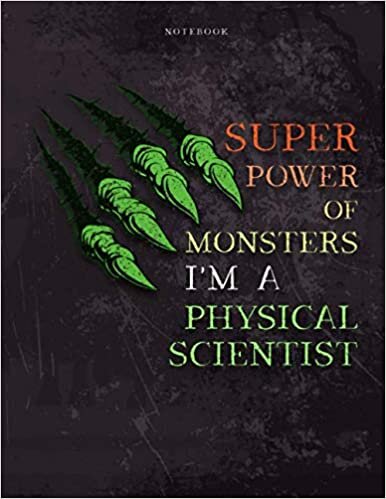 okumak Lined Notebook Journal Super Power of Monsters, I&#39;m A Physical Scientist Job Title Working Cover: Daily, A4, Daily, Appointment , Over 110 Pages, ... 8.5 x 11 inch, Pretty, 21.59 x 27.94 cm
