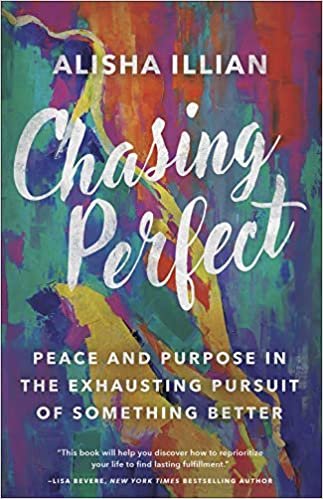 okumak Chasing Perfect: Peace and Purpose in the Exhausting Pursuit of Something Better