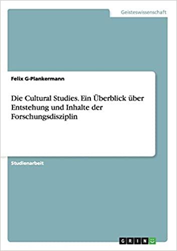 okumak Die Cultural Studies. Ein Überblick über Entstehung und Inhalte der Forschungsdisziplin