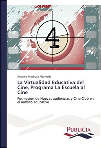 okumak La Virtualidad Educativa del Cine, Programa La Escuela al Cine: Formación de Nuevas audiencias y Cine Club en el ámbito educativo