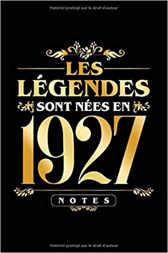 okumak Les légendes sont néees en 1927: Cadeau d&#39;anniversaire, carnet de notes ligné, journal intime, Cadeau pour fille, garçon...|Parfait pour les notes, les idées, les souvenirs, organiser les pensées ....