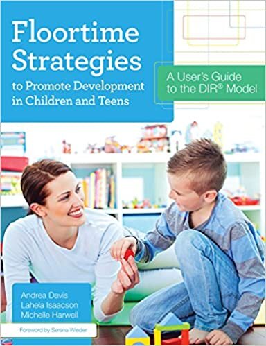 okumak Floortime Strategies to Promote Development in Children and Teens: A User&#39;s Guide to the Dir(r) Model