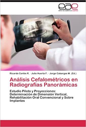 okumak Análisis Cefalométricos en Radiografías Panorámicas: Estudio Piloto y Proyecciones: Determinación de Dimensión Vertical, Rehabilitación Oral Convencional y Sobre Implantes