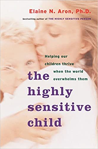 okumak The Highly Sensitive Child: Helping Our Children Thrive When the World Overwhelms Them