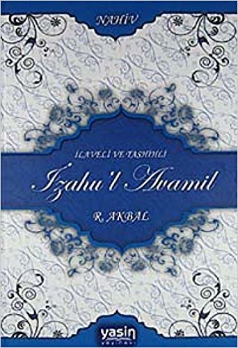 okumak İlaveli ve Tashihli İzahu&#39;l Avamil: Açıklamalı Avamil Tercümesi