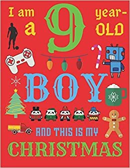 okumak I Am a 9 Year-Old Boy Christmas Book: The Christmas Journal and Sketchbook for Nine-Year-Old Boys