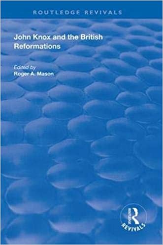 okumak John Knox and the British Reformations (Routledge Revivals)