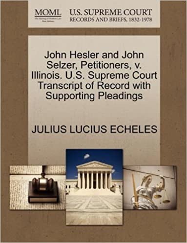 okumak John Hesler and John Selzer, Petitioners, v. Illinois. U.S. Supreme Court Transcript of Record with Supporting Pleadings