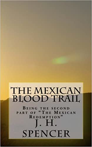 okumak The Mexican Blood Trail: El Rastro de Sangre Mexicana: Volume 2 (The Mexican Redemption)