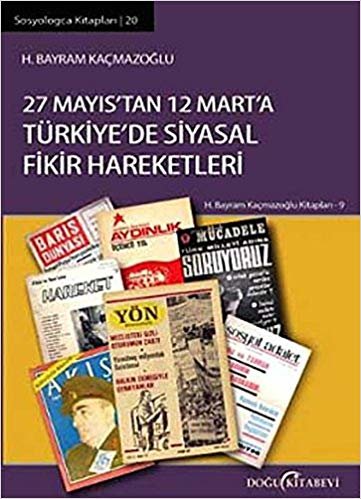 okumak 27 Mayıs’tan 12 Mart’a Türkiye&#39;de Siyasal Fikir Hareketleri