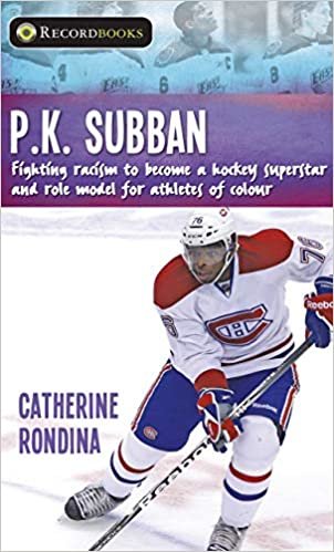 okumak P.K. Subban: Fighting Racism to Become a Hockey Superstar and Role Model for Athletes of Colour (Lorimer Recordbooks)
