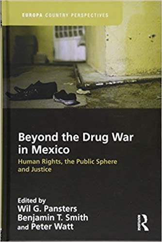 okumak Beyond the Drug War in Mexico : Human rights, the public sphere and justice