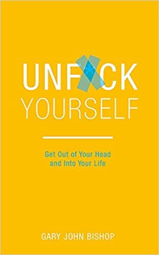 okumak Unf*ck Yourself: Get out of your head and into your life