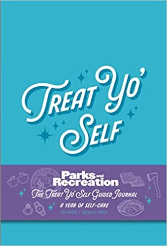Parks and Recreation: The Treat Yo’ Self Guided Journal: A Year of Self-Care