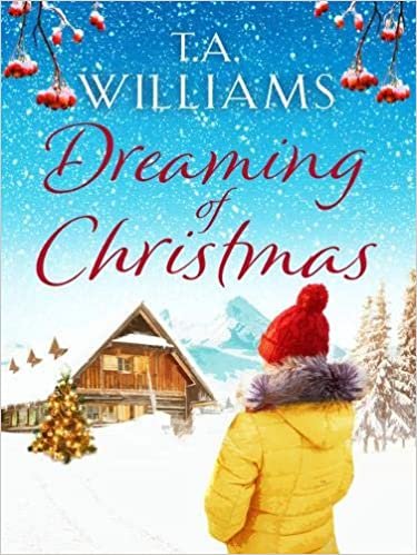 okumak Dreaming of Christmas: An enthralling feel-good romance in the high Alps