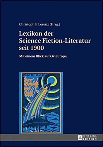 okumak Lexikon der Science Fiction-Literatur seit 1900 : Mit einem Blick auf Osteuropa