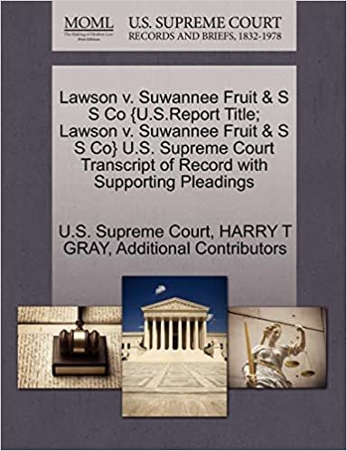 okumak Lawson V. Suwannee Fruit &amp; S S Co {U.S.Report Title; Lawson V. Suwannee Fruit &amp; S S Co} U.S. Supreme Court Transcript of Record with Supporting Pleadi