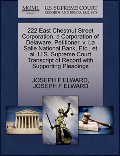 okumak 222 East Chestnut Street Corporation, a Corporation of Delaware, Petitioner, v. La Salle National Bank, Etc., et al. U.S. Supreme Court Transcript of Record with Supporting Pleadings