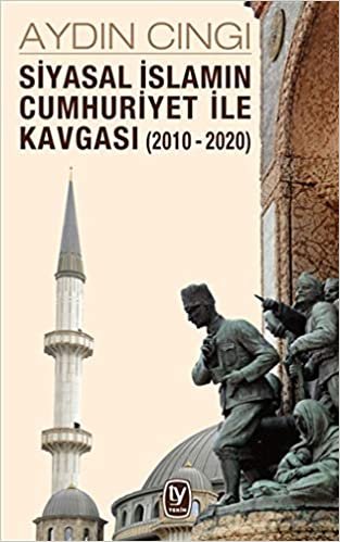 okumak Siyasal Islamin Cumhuriyet ile Kavgasi (2010-2020)