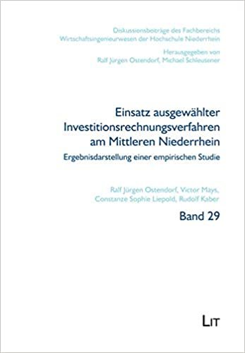 okumak Einsatz ausgewählter Investitionsrechnungsverfahren am Mittleren Niederrhein: Ergebnisdarstellung einer empirischen Studie
