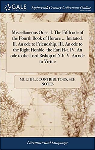 okumak Miscellaneous Odes. I. The Fifth ode of the Fourth Book of Horace ... Imitated. II. An ode to Friendship. III. An ode to the Right Honble. the Earl ... the Lord Bishop of N-h. V. An ode to Virtue