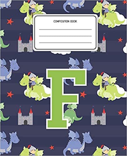 okumak Composition Book F: Dragons Animal Pattern Composition Book Letter F Personalized Lined Wide Rule Notebook for Boys Kids Back to School Preschool Kindergarten and Elementary Grades K-2
