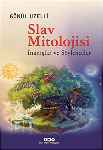 okumak Slav Mitolojisi - İnanışlar ve Söylenceler