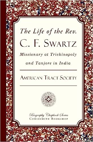 okumak The Life of the Rev. C. F. Swartz: Missionary at Trichinopoly and Tanjore in India