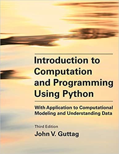 okumak Introduction to Computation and Programming Using Python, third edition: With Application to Computational Modeling and Understanding Data