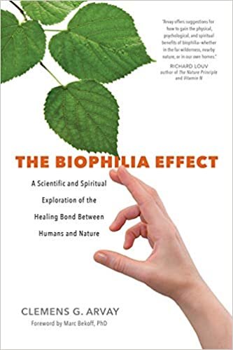 okumak The Biophilia Effect: The Healing Bond Between Humans and Nature
