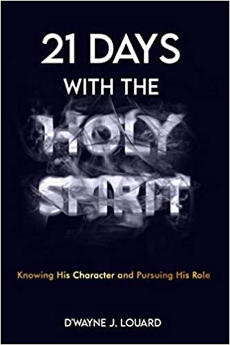 okumak 21 Days With The Holy Spirit: Knowing His Character and Pursuing His Role