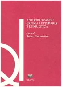 okumak Antonio Gramsci. Critica letteraria e linguistica