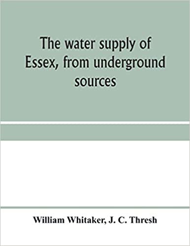 okumak The water supply of Essex, from underground sources