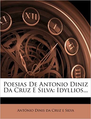 okumak Poesias De Antonio Diniz Da Cruz E Silva: Idyllios...