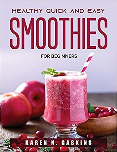 okumak Healthy Quick and Easy Smoothies: For beginners