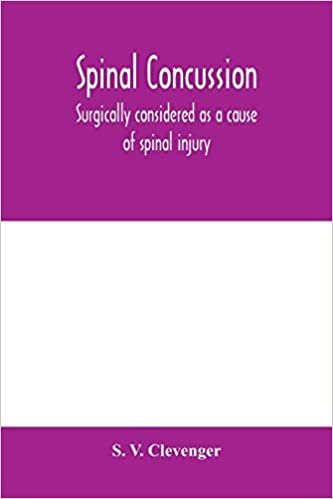 okumak Spinal concussion: surgically considered as a cause of spinal injury, and neurologically restricted to a certain symptom group, for which is suggested ... as one form of the traumatic neuroses