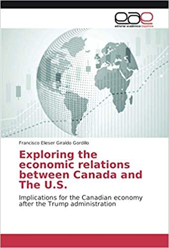 okumak Exploring the economic relations between Canada and The U.S.: Implications for the Canadian economy after the Trump administration
