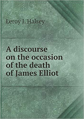 okumak A discourse on the occasion of the death of James Elliot