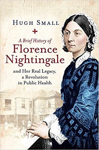 okumak A Brief History of Florence Nightingale: and Her Real Legacy, a Revolution in Public Health