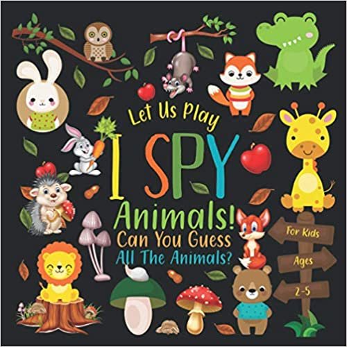okumak Let Us Play I Spy Animals! Can You Guess All The Animals? (For Kids Ages 2-5): Animal Puzzle Book For Kids Ages 2-5 Year Old, Toddlers, Preschoolers &amp; ... | Learn With Fun I Spy Animals Book For Gifts