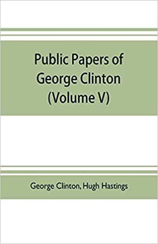 okumak Public papers of George Clinton, first Governor of New York, 1777-1795, 1801-1804  (Volume V)