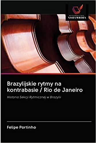 okumak Brazylijskie rytmy na kontrabasie / Rio de Janeiro: Historia Sekcji Rytmicznej w Brazylii